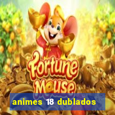 animes 18 dublados